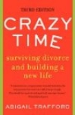 Crazy Time: Surviving Divorce & <br> Building a New Life, Third Edition